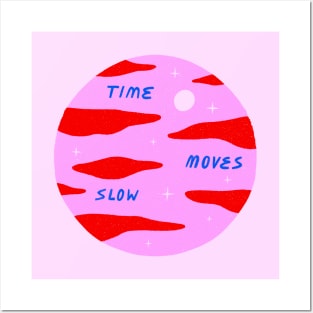 Time Moves Slow Posters and Art